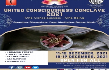 "United Consciousness Conclave 2021" on the theme "One Consciousness - One Being" on 11 & 12 December , 18 & 19  December, 2021